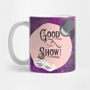 Good Show! Mug